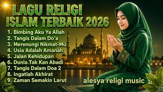 Bikin Hati Tersentuh 🤲 Lagu Religi Islam Terbaik 2026 | Full Album Penyejuk Hat