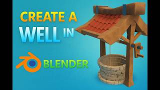 Create a Low Poly Well in Blender