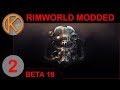 RimWorld Beta 18 Modded | BEST DEFENSE - Ep. 2 | Let's Play RimWorld Beta 18 Gameplay
