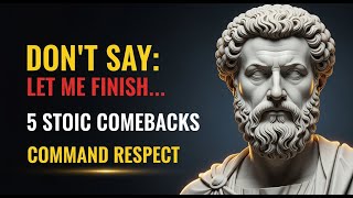 6 Smart Phrases That Stop People from Talking Over You | Stoicism | Stoic Philosophy