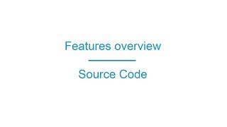 Features overview - Source Code