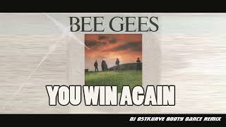 You Win Again (DJ Ostkurve Booty Dance Remix) - Bee Gees