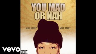 Mike Hardy - You Mad Or Nah