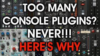 Why Multiple Console Plugins are Essential for 21st Century Mixing and How To Use Them.