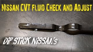 Nissan CVT transmission fluid level check and correction with a dip stick