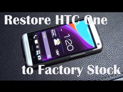 Restore your HTC One to Sense 5 (Stock or Factory ROM)