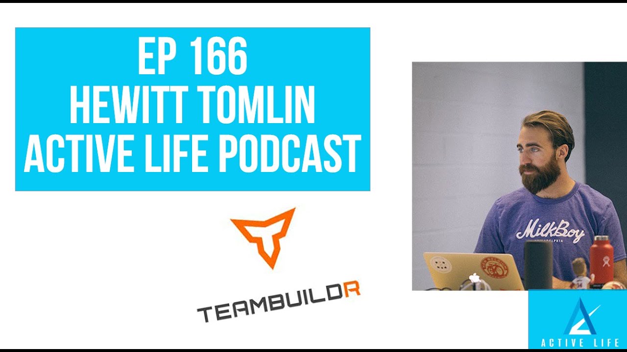 Why Tom Brady is on TeamBuildr Hewitt Tomlin Active Life Podcast Ep