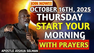 [Thursday 16th October, 2025] START YOUR MORNING WITH PRAYER SPIRITUAL PRAYER -Apostle Joshua Selman