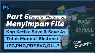 Cara Menyimpan File Photoshop Menjadi PDF, PNG, JPG, Dll || TUTORIAL PHOTOSHOP PART #6