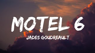 Jades Goudreault - Motel 6 (Lyrics)