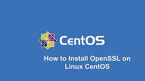 How to Install OpenSSL on CentOS7 Linux Machine - step by step