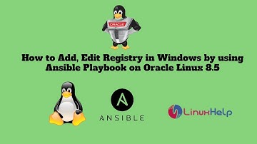 How to Add, and Edit Registry in Windows by using Ansible Playbook on Oracle Linux 8.5