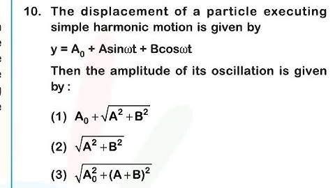 The displacement particle executing simple harmonic motion is given by y A Aainut Boosort