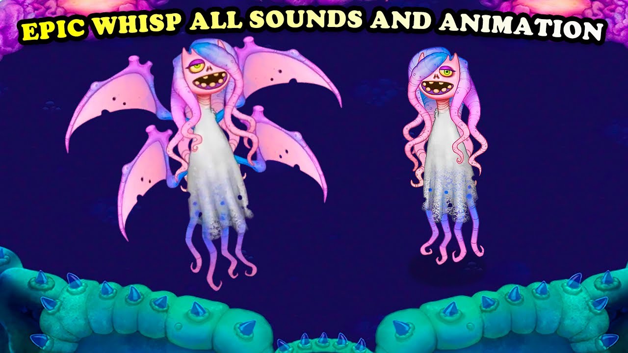 EPIC WHISP All Sounds and Animation (My Singing Monsters) YouTube