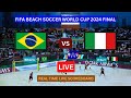 Brazil vs italy live score update today match 2024 fifa beach soccer world cup final live
