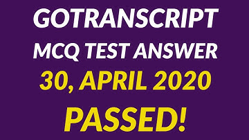 GoTranscript - GoTranscript Test Answer April 30, 2020