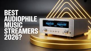 Best Audiophile Music Streamers 2026? | Top 7 Picks for Your Hi-Fi Setup!