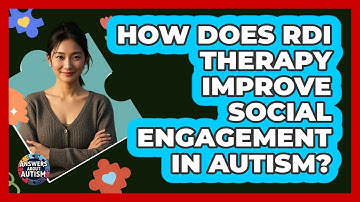 How Does RDI Therapy Improve Social Engagement In Autism? - Answers About Autism