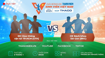 ĐH Giao thông vận tải TP.HCM (UTH) - CĐ Bách khoa Sài Gòn (BKC) | Vòng loại TNSV THACO cup 2025