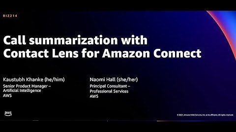 AWS re:Invent 2021 - {New Launch} ML-powered call summarization in Contact Lens for Amazon Connect