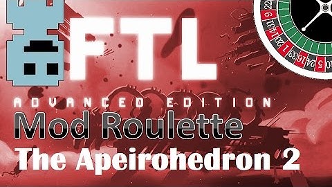 TF : FTL Mod Roulette : The Apeirohedron 2