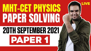 MHTCET 2021 PAPER SOLVING (LIVE) - 1st Shift 20th September - for MHTCET 2022 Students  - Physics