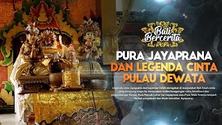 PURA JAYAPRANA, KEPINGAN MISTERI KISAH CINTA JAYAPRANA DAN LAYONSARI