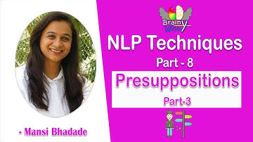 NLP Techniques - Part 8: Presuppositions-3 by Mansi Bhadade
