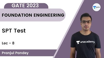 Foundation Engineering | Lec 8 | SPT Test | Pranjul Pandey | Unacademy GATE CE, CH