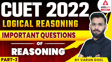 CUET 2022 Classes | Logical Reasoning | Important Questions | CUET 2022 Preparation