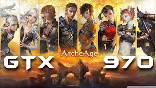 ArcheAge | GTX 970 OC | 1080p Max Settings | FRAME-RATE TEST
