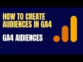 How To Create Audiences In GA4 | GA4 Audiences | Step By Step | Part 35