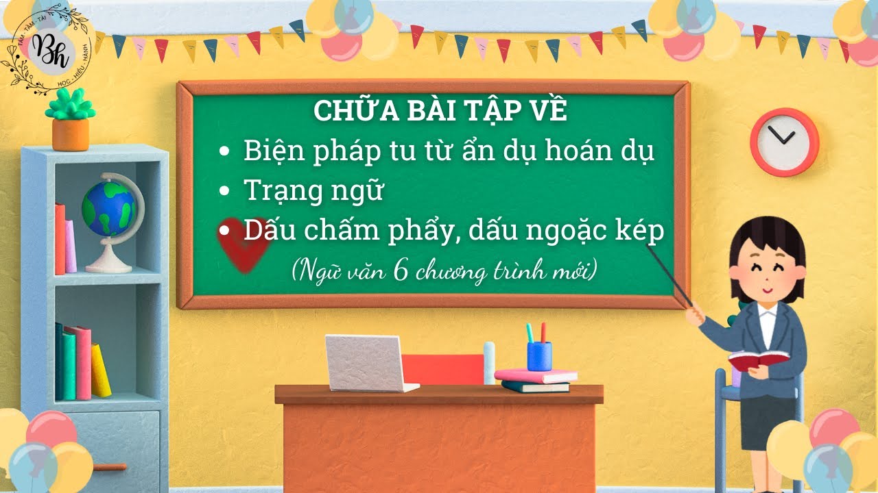 Ngữ văn 6 -  Chữa bài về biện pháp tu từ ẩn dụ, hoán dụ, thành ngữ, trạng ngữ, dấu câu.
