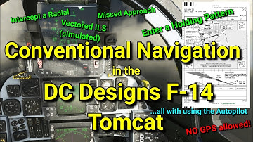 FS2020 - DC Designs F-14 Conventional Navaids Tutorial! NO GPS!!