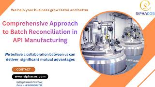 #367 SIPHACOS Comprehensive Approach to Batch Reconciliation in API manufacturing