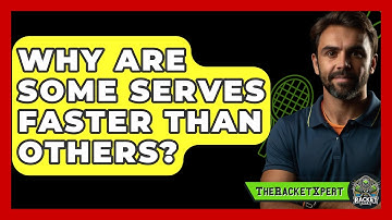 Why Are Some Serves Faster Than Others? - The Racket Xpert