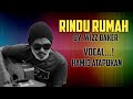 Rindu rumah  wizz baker  cover by hamid atapukan