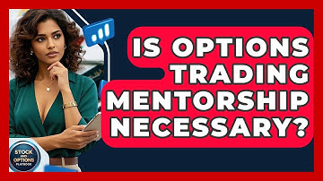 Is Options Trading Mentorship Necessary? - Stock and Options Playbook