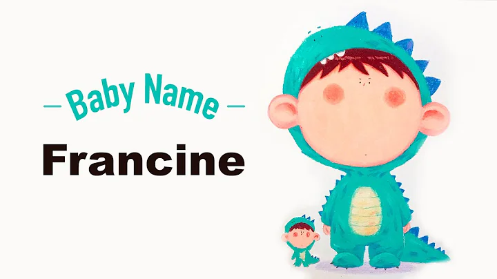 Francine - Girl Baby Name Meaning, Origin and Popularity