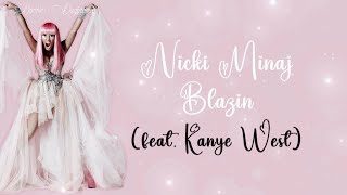 Nicki Minaj – Blazin (feat. Kanye West) | Lyrics (4K & 320kbs)