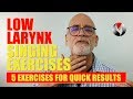 Low Larynx Singing Exercises - 5 Simple Exercises for Quick Results