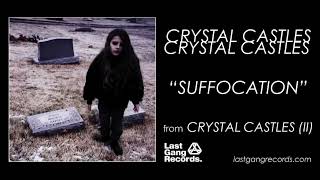 Crystal Castles Suffocation (Slowed Down + Reverb)