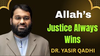 Allah Will End Every Injustice – A Message of Hope | Dr. Yasir Qadhi