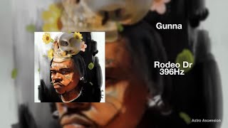 Gunna  Rodeo Dr 396hz Release Guilt  Fear
