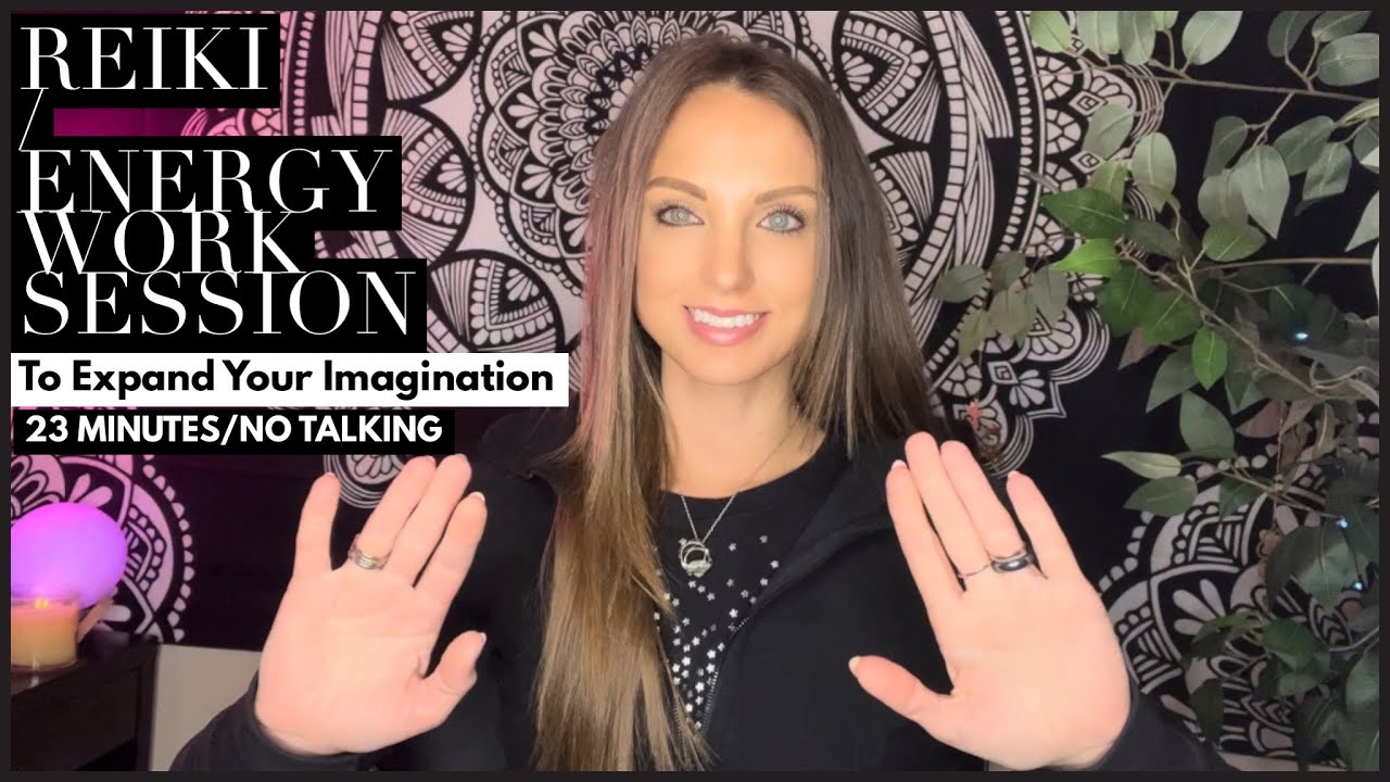 Reiki / Energy Work To Expand Your Imagination - YouTube