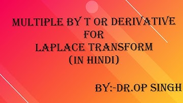 Multiple by t or derivative for Laplace Transform in Hindi|By Dr OP Singh