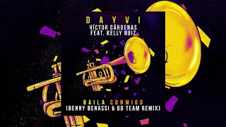 Dayvi, Victor Cardenas & Kelly Ruiz - Baila Conmigo (Benny Benassi & BB Team Extended Remix)