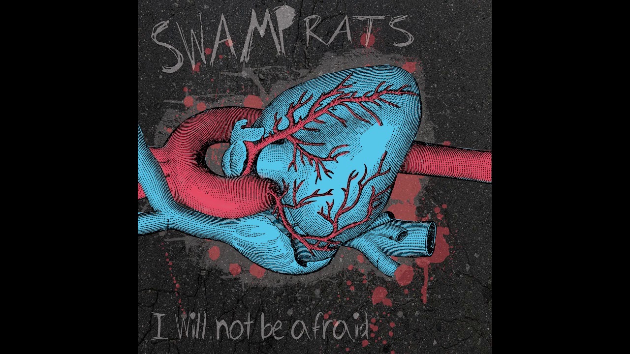 Watch Swamp Rats - I Will Not Be Afraid on YouTube Watch Swamp Rats - I Will Not Be Afraid on YouTube