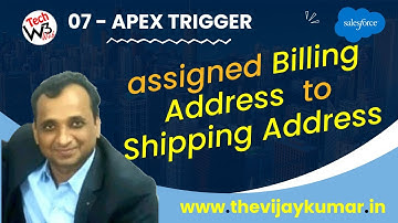 07 Apex Trigger -  Account record is created then assigned the Billing Address to Shipping Address
