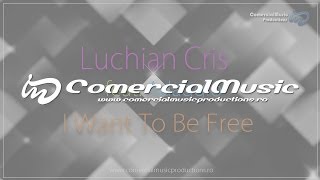 Download Lagu Luchian Cris feat. Adaggio - I Want To Be Free [Extended Version] MP3